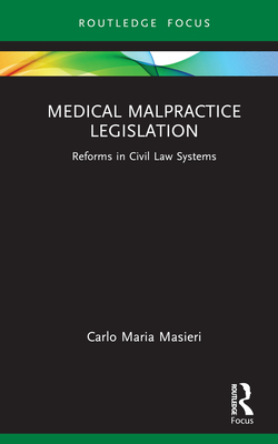 Medical Malpractice Legislation: Reforms in Civil Law Systems - Masieri, Carlo Maria