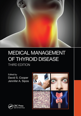 Medical Management of Thyroid Disease, Third Edition - Cooper, David S. (Editor), and Sipos, Jennifer (Editor)