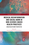 Medical Misinformation and Social Harm in Non-Science Based Health Practices: A Multidisciplinary Perspective