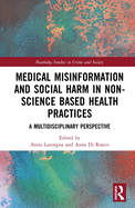 Medical Misinformation and Social Harm in Non-Science Based Health Practices: A Multidisciplinary Perspective