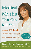 Medical Myths That Can Kill You: And the 101 Truths That Will Save, Extend, and Improve Your Life