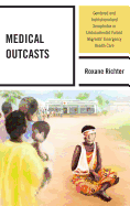 Medical Outcasts: Gendered and Institutionalized Xenophobia in Undocumented Forced Migrants' Emergency Health Care