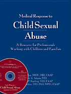 Medical Response to Child Sexual Abuse: A Resource for Professionals Working with Children and Families - Kaplan, Rich, and Adams, Joyce A, and Starling, Suzanne P