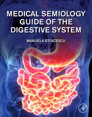 Medical Semiology Guide of the Digestive System Part I - Stoicescu, Manuela