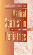 Medical Spanish in Pediatrics: An Instant Translator