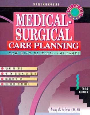 Medical-Surgical Care Planning - Holloway, Nancy Meyer, and Holloway, Cynthia