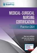 Medical-Surgical Nursing Certification Practice Q&A