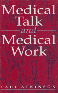 Medical Talk and Medical Work: The Liturgy of the Clinic