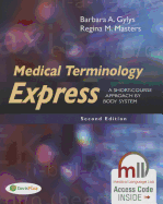 Medical Terminology Express: A Short-Course Approach by Body System