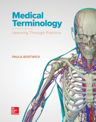 Medical Terminology: Learning Through Practice - Bostwick, Paula