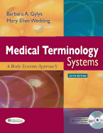 Medical Terminology Systems (Text Only): A Body Systems Approach