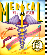 Medical Wit and Wisdom: The Best Medical Quotations from Hippocrates to Groucho Marx