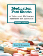 Medication Fact Sheets: a Behavioral Medication Reference for Educators, 4th Edition - Dean E. Konopasek New Edition Available 9780878226870