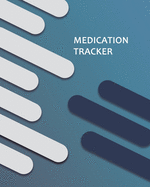 Medication Tracker: Large Print - Daily Medicine Tracker Notebook- Undated Personal Medication Organizer