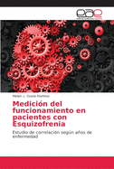 Medici?n del funcionamiento en pacientes con Esquizofrenia