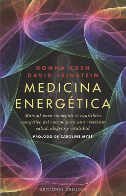 Medicina Energetica - Eden, Donna, and Feinstein, David, Rabbi, and Myss, Caroline (Prologue by)