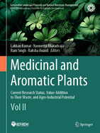 Medicinal and Aromatic Plants: Current Research Status, Value-Addition to Their Waste, and Agro-Industrial Potential (Vol II)