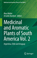 Medicinal and Aromatic Plants of South America Vol.  2: Argentina, Chile and Uruguay