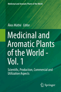 Medicinal and Aromatic Plants of the World: Scientific, Production, Commercial and Utilization Aspects