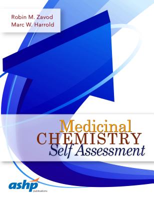 Medicinal Chemistry Self Assessment - Zavod, Robin M., and Harrold, Marc W.