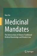 Medicinal Mandates: The Intersection of Chinese Traditional Medical Knowledge and Modern Law