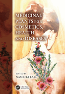 Medicinal Plants for Cosmetics, Health and Diseases