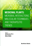 Medicinal Plants: Microbial Interactions, Molecular Techniques and Therapeutic Trends