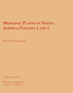 Medicinal Plants of Native America, Vols. 1 and 2: Volume 19