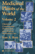 Medicinal Plants of the World: Chemical Constituents, Traditional, and Modern Medicinal Uses