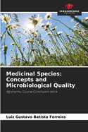 Medicinal Species: Concepts and Microbiological Quality