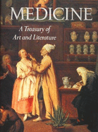 Medicine: A Treasury of Art and Literature