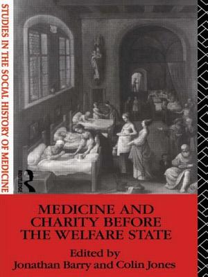 Medicine and Charity Before the Welfare State - Barry, Jonathan (Editor), and Jones, Colin (Editor)