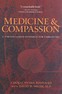 Medicine and Compassion: A Tibetan Lama's Guidance for Caregivers