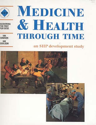 Medicine and Health Through Time: An SHP development study - Coulson, Ian, and Dawson, Ian