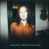 Medicine for Living - Alexa Rose