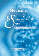 Medicine: In Search of a Soul: The Healing Prescription