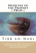 Medicine of the Prophet [ Pbuh ]: Tibb An-Nabi