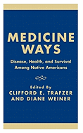 Medicine Ways: Disease, Health, and Survival Among Native Americans