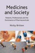 Medicines and Society: Patients, Professionals and the Dominance of Pharmaceuticals