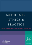 Medicines, Ethics and Practice: A Guide for Pharmacists and Pharmacy Technicians - Royal Pharmaceutical Society