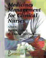 Medicines Management for Clinical Nurses - Luker, Karen A (Editor), and Wolfson, David J (Editor)