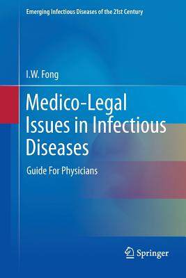 Medico-Legal Issues in Infectious Diseases: Guide For Physicians - Fong, I.W.