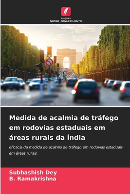 Medida de acalmia de trfego em rodovias estaduais em reas rurais da ?ndia - Dey, Subhashish, and Ramakrishna, B