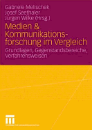 Medien & Kommunikationsforschung Im Vergleich: Grundlagen, Gegenstandsbereiche, Verfahrensweisen