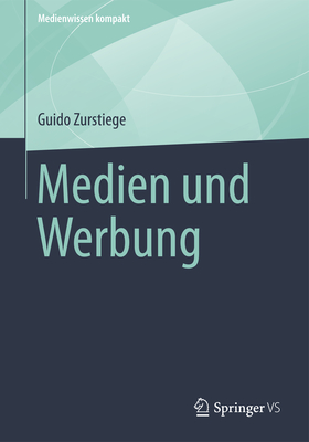 Medien Und Werbung - Zurstiege, Guido