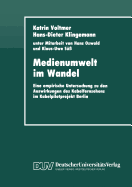 Medienumwelt Im Wandel: Eine Empirische Untersuchung Zu Den Auswirkungen Des Kabelfernsehens Im Kabelpilotprojekt Berlin