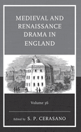 Medieval and Renaissance Drama in England, Volume 36