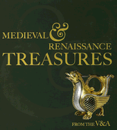Medieval and Renaissance Treasures from the V&a