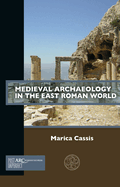 Medieval Archaeology in the East Roman World