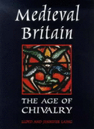 Medieval Britain: The Age of Chivalry